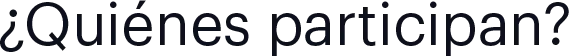 ¿Quiénes participan?